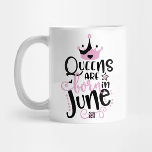 Queens Are Born In June Mug